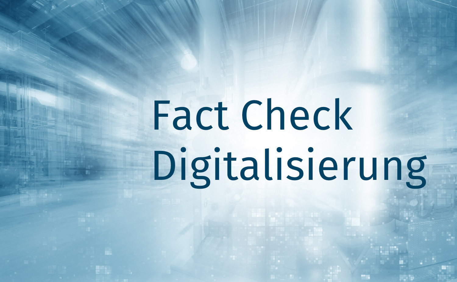 Fact Check Digitalisierung 2017